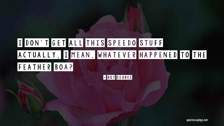 Hambach Rheinland Quotes By Boy George Hambach Rheinland Quotes By Boy George