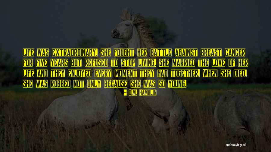 Hamblin Quotes By D.M. Hamblin Hamblin Quotes By D.M. Hamblin