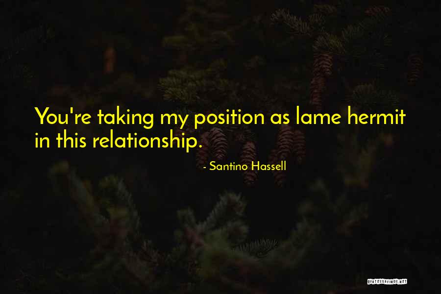 Hambrecht Quist Quotes By Santino Hassell Hambrecht Quist Quotes By Santino Hassell