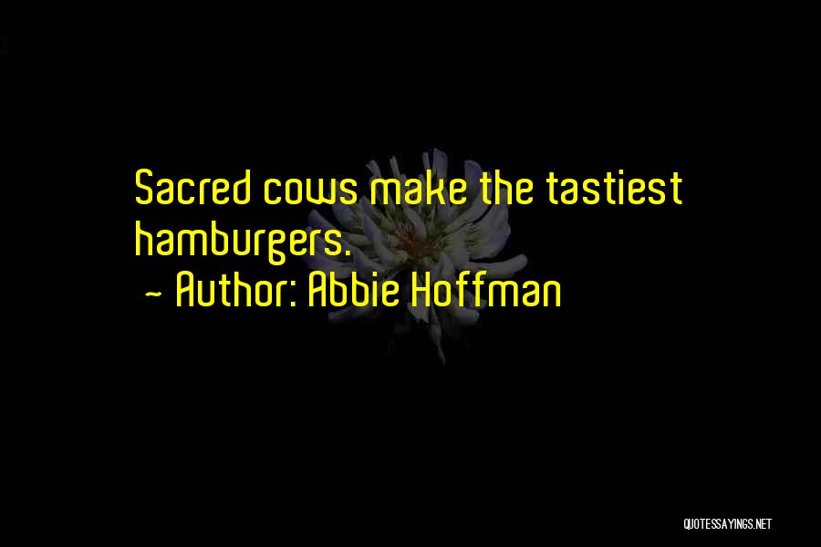 Hamburgers Quotes By Abbie Hoffman