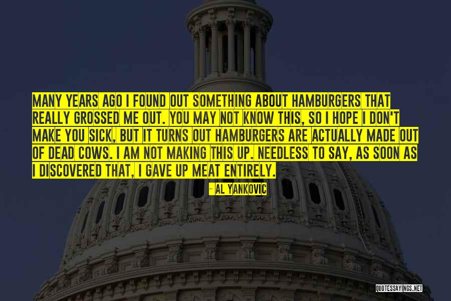 Hamburgers Quotes By Al Yankovic