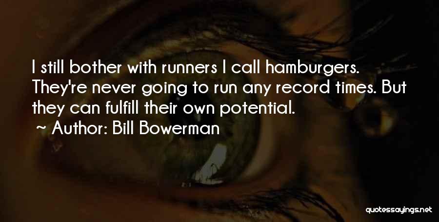 Hamburgers Quotes By Bill Bowerman