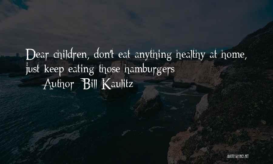 Hamburgers Quotes By Bill Kaulitz