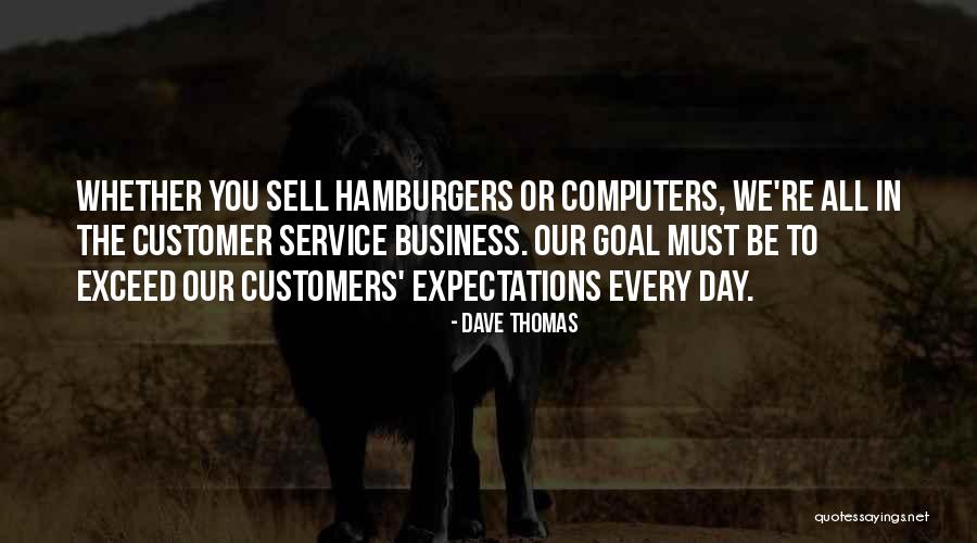 Hamburgers Quotes By Dave Thomas