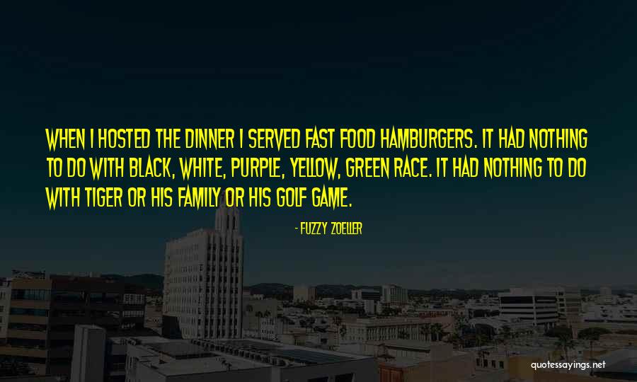 Hamburgers Quotes By Fuzzy Zoeller Hamburgers Quotes By Fuzzy Zoeller
