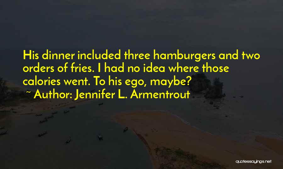 Hamburgers Quotes By Jennifer L. Armentrout