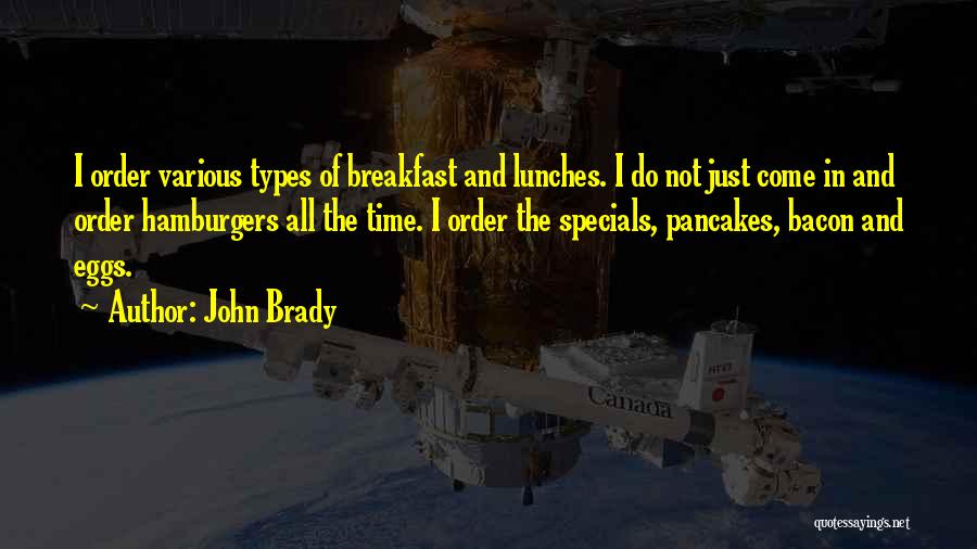 Hamburgers Quotes By John Brady