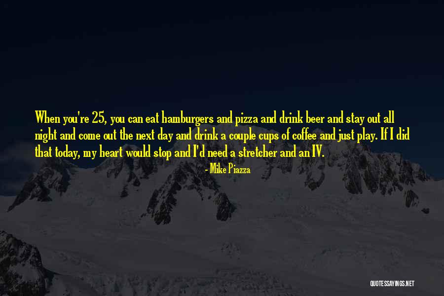 Hamburgers Quotes By Mike Piazza Hamburgers Quotes By Mike Piazza