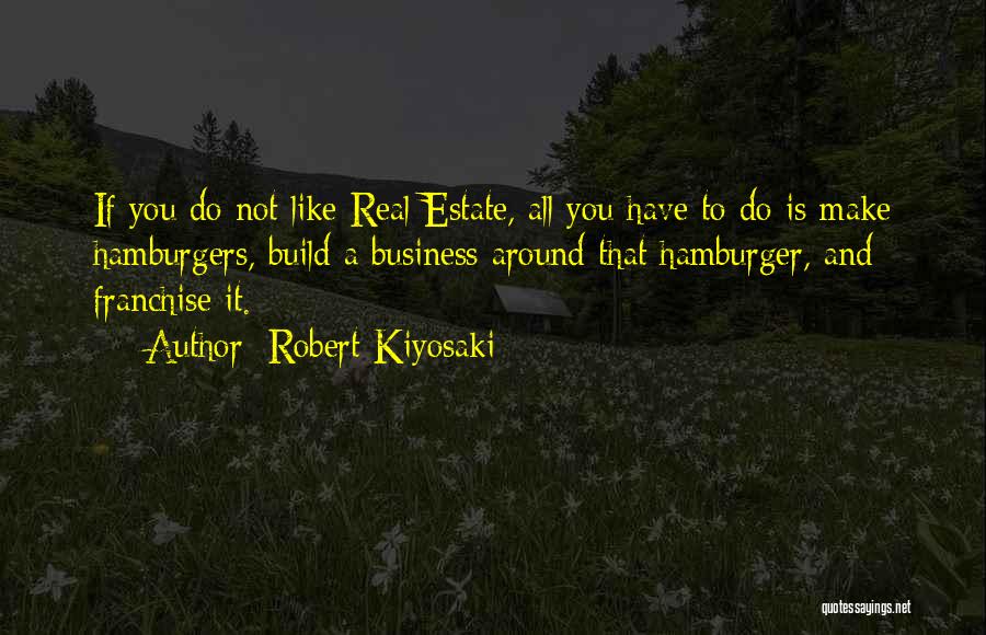 Hamburgers Quotes By Robert Kiyosaki