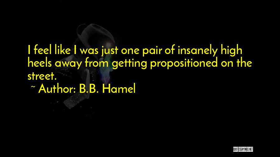 Hamel Quotes By B.B. Hamel