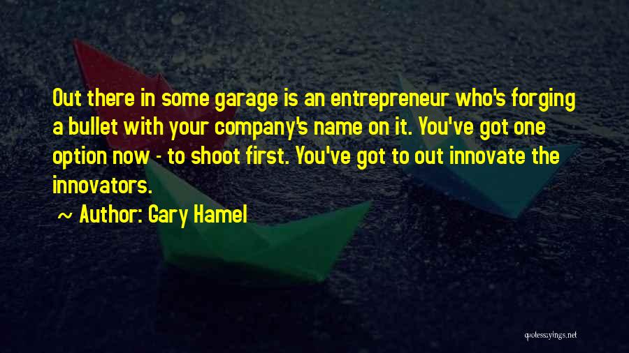 Hamel Quotes By Gary Hamel