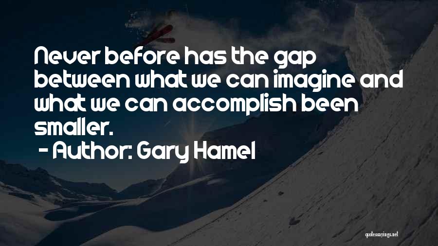 Hamel Quotes By Gary Hamel