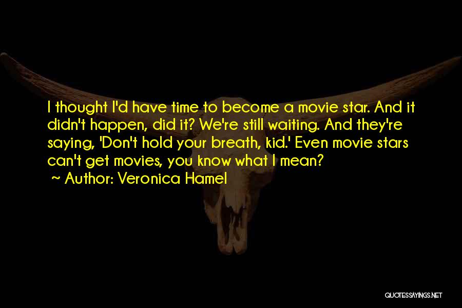Hamel Quotes By Veronica Hamel