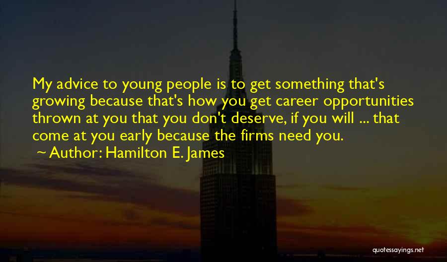 Hamilton E. James Quotes 1587384