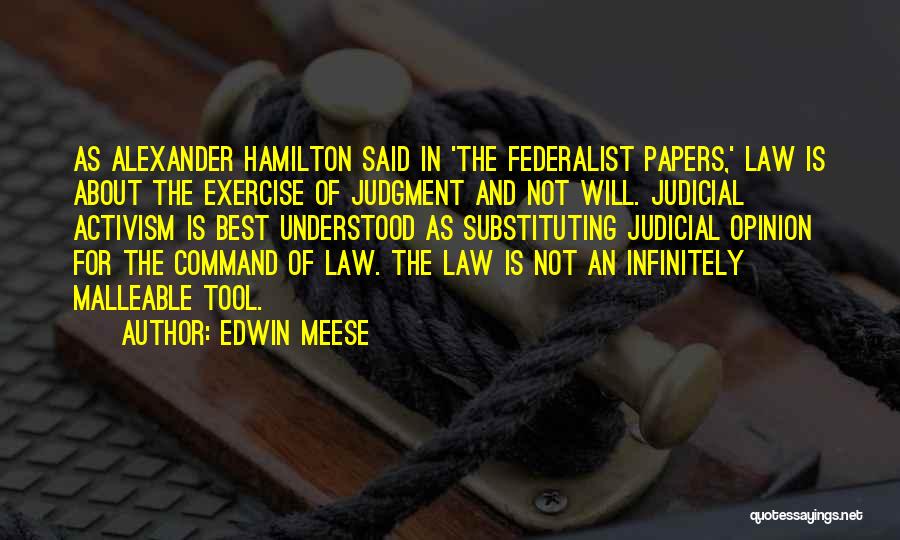 Hamilton Federalist Quotes By Edwin Meese