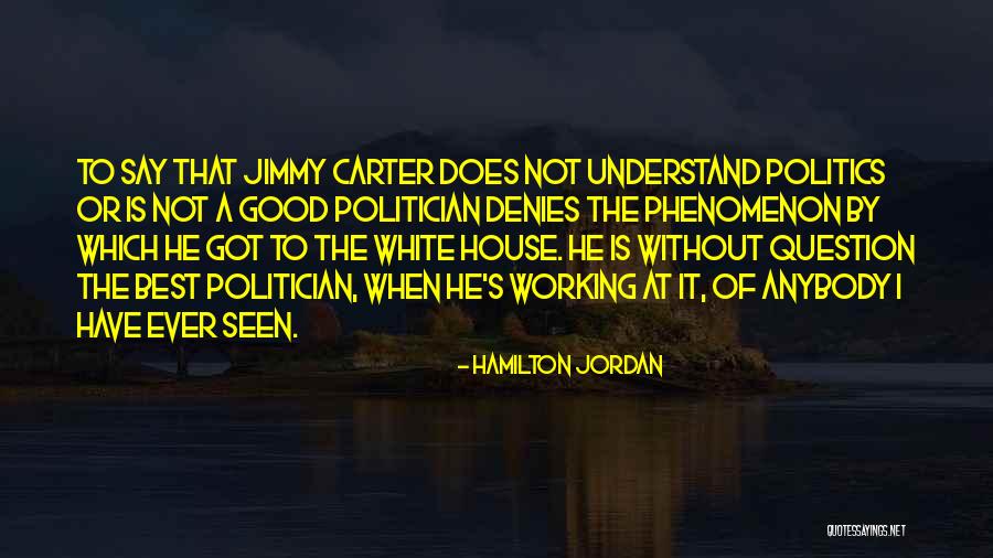 Hamilton Jordan Quotes 1090509