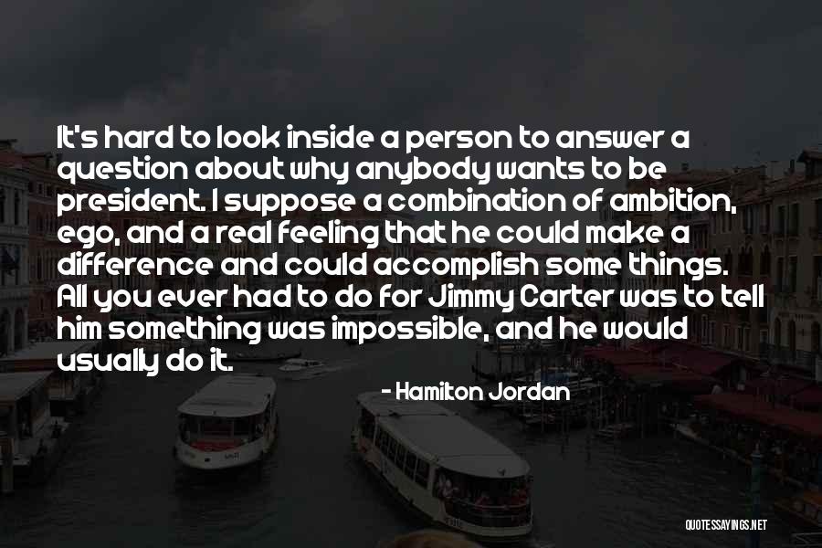 Hamilton Jordan Quotes 1725826