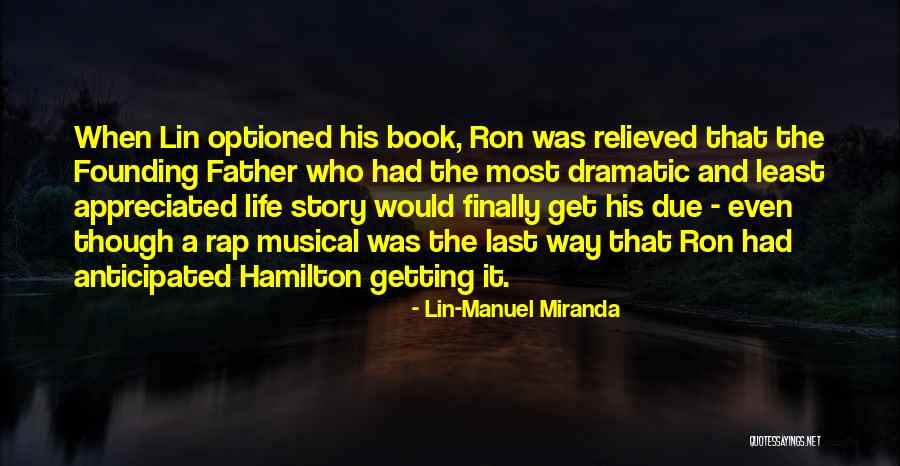 Hamilton The Musical Quotes By Lin-Manuel Miranda Hamilton The Musical Quotes By Lin-Manuel Miranda