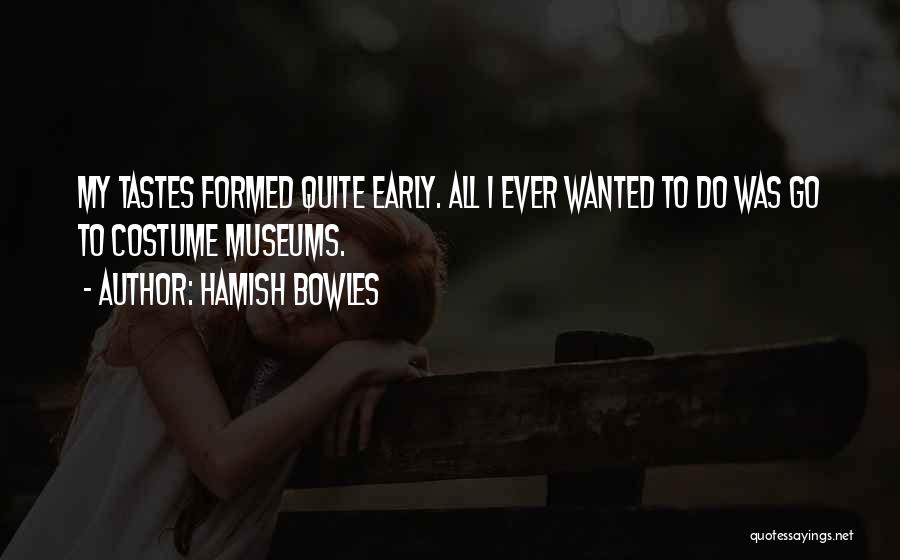 Hamish Bowles Quotes 2066857