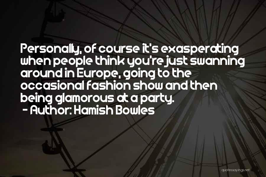 Hamish Bowles Quotes 2152851