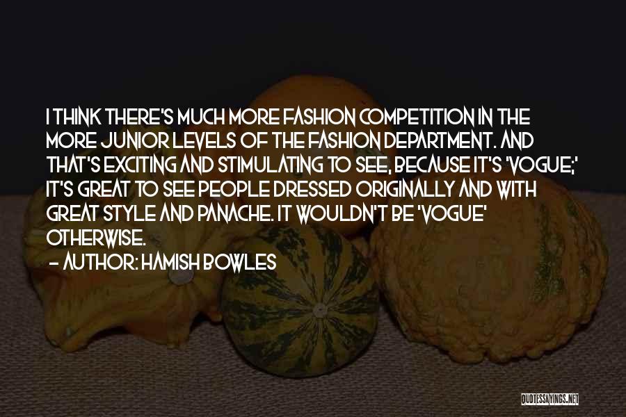 Hamish Bowles Quotes 758201