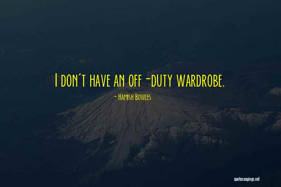 Hamish Quotes By Hamish Bowles Hamish Quotes By Hamish Bowles