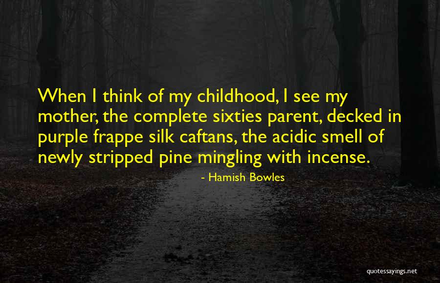 Hamish Quotes By Hamish Bowles