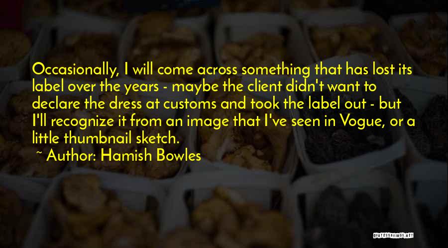 Hamish Quotes By Hamish Bowles