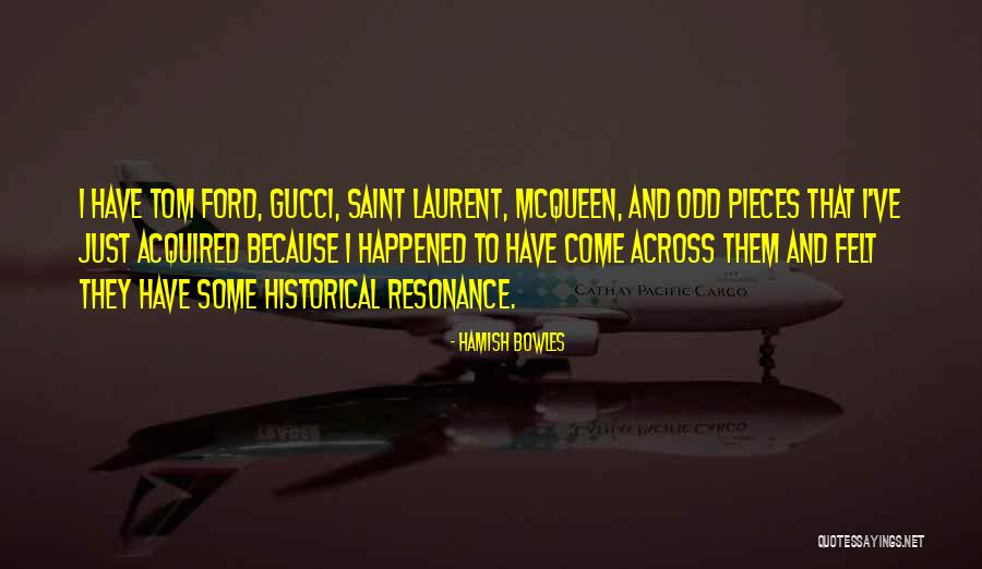 Hamish Quotes By Hamish Bowles Hamish Quotes By Hamish Bowles