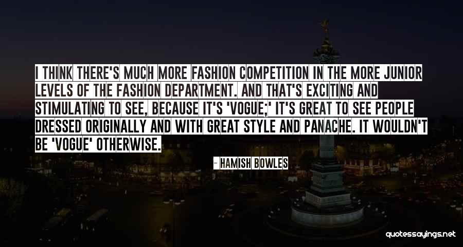 Hamish Quotes By Hamish Bowles