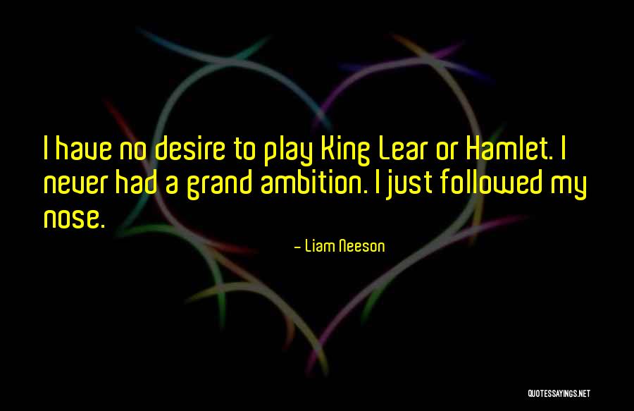 Hamlet Ambition Quotes By Liam Neeson