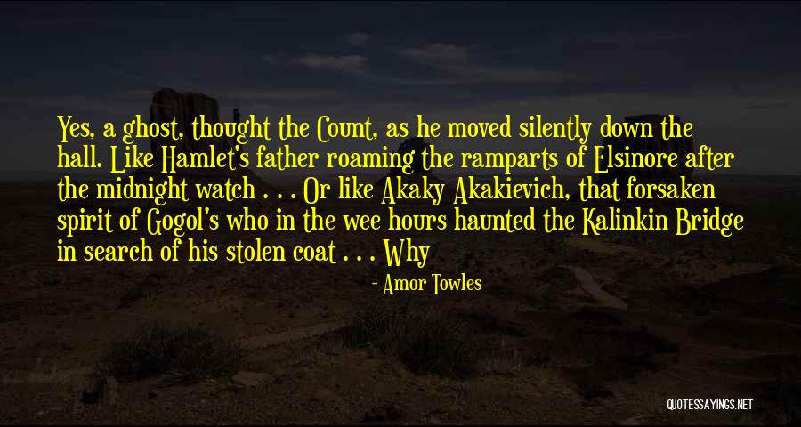 Hamlet And His Father Quotes By Amor Towles Hamlet And His Father Quotes By Amor Towles