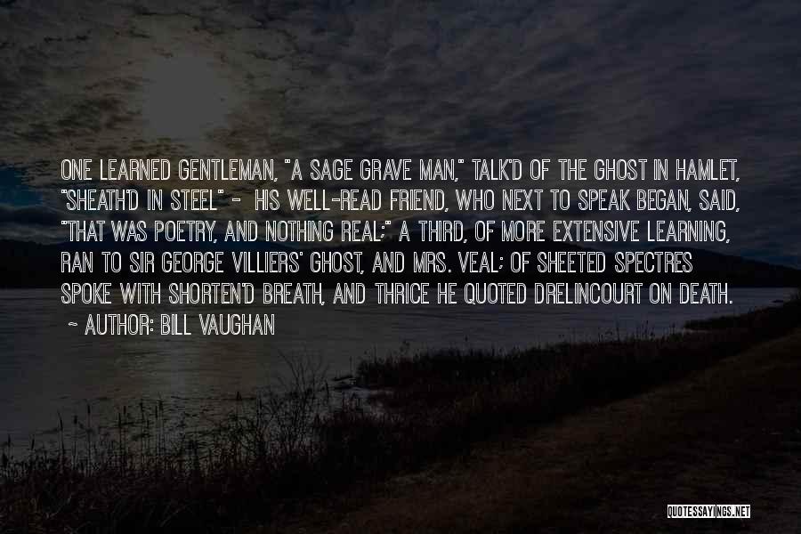 Hamlet And The Ghost Quotes By Bill Vaughan