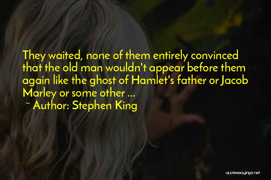 Hamlet And The Ghost Quotes By Stephen King