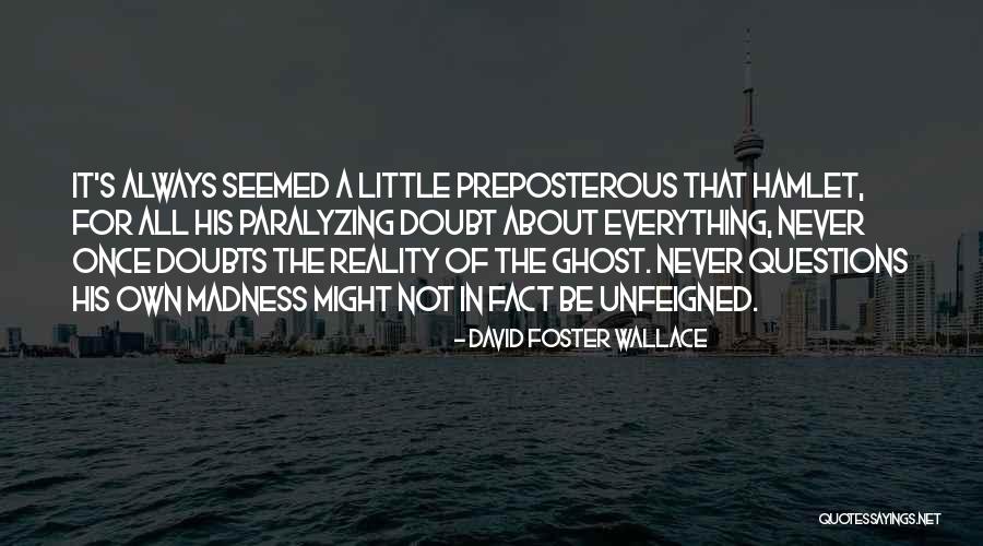 Hamlet Ghost Quotes By David Foster Wallace Hamlet Ghost Quotes By David Foster Wallace