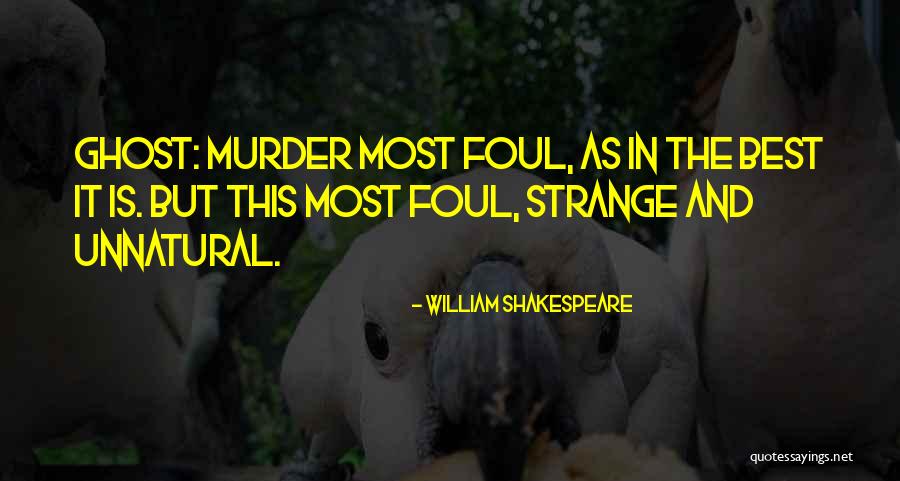 Hamlet Ghost Quotes By William Shakespeare Hamlet Ghost Quotes By William Shakespeare
