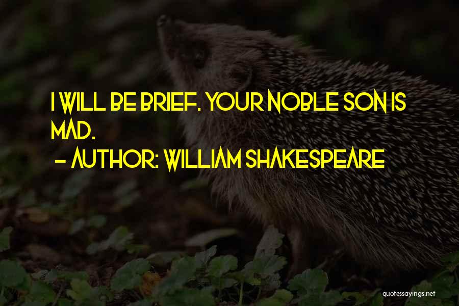 Hamlet Going Mad Quotes By William Shakespeare