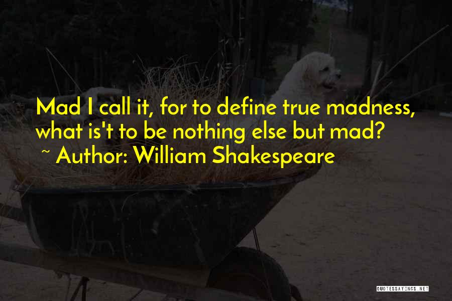 Hamlet Going Mad Quotes By William Shakespeare