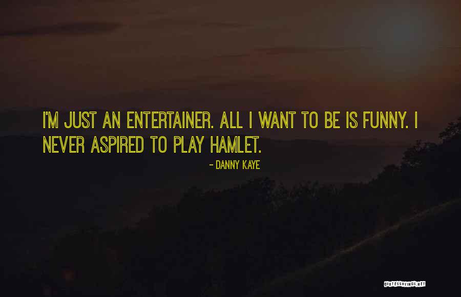 Hamlet In 3 Quotes By Danny Kaye Hamlet In 3 Quotes By Danny Kaye