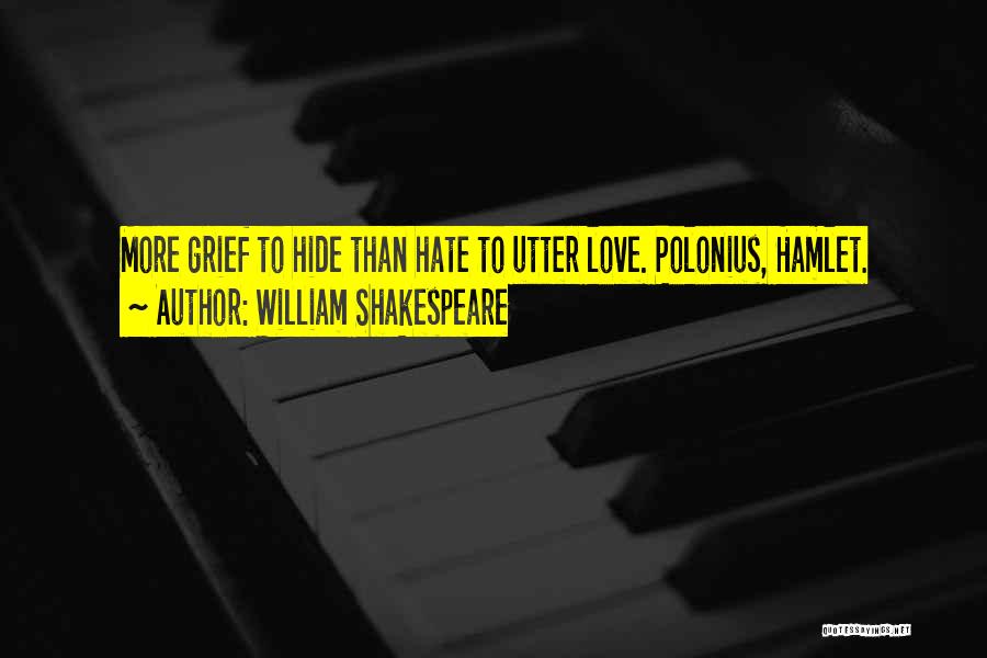 Hamlet Love Quotes By William Shakespeare