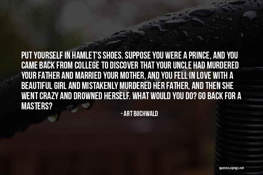 Hamlet Not Crazy Quotes By Art Buchwald Hamlet Not Crazy Quotes By Art Buchwald