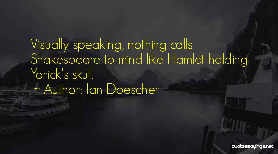 Hamlet Skull Quotes By Ian Doescher