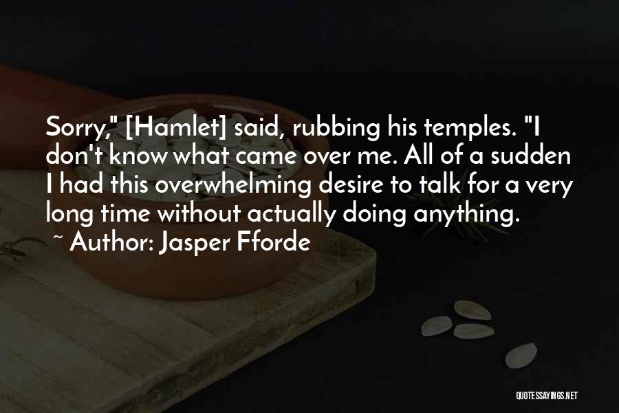 Hamlet Who Said It Quotes By Jasper Fforde