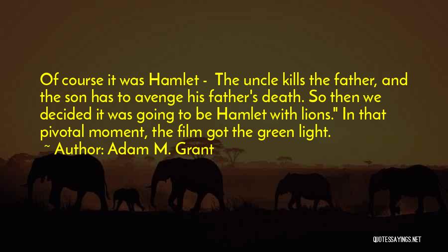 Hamlet's Death Quotes By Adam M. Grant