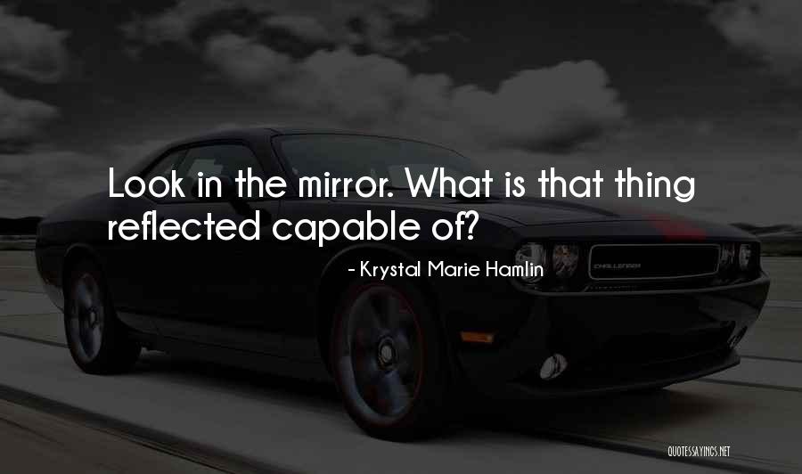 Hamlin Quotes By Krystal Marie Hamlin Hamlin Quotes By Krystal Marie Hamlin