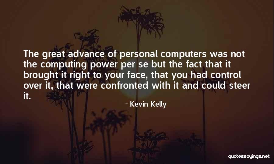 Hammargren House Quotes By Kevin Kelly