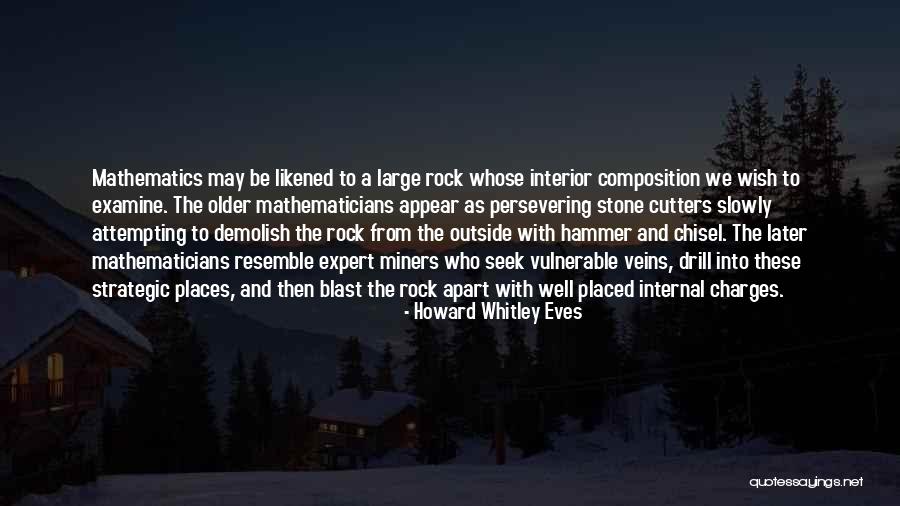 Hammer And Chisel Quotes By Howard Whitley Eves Hammer And Chisel Quotes By Howard Whitley Eves
