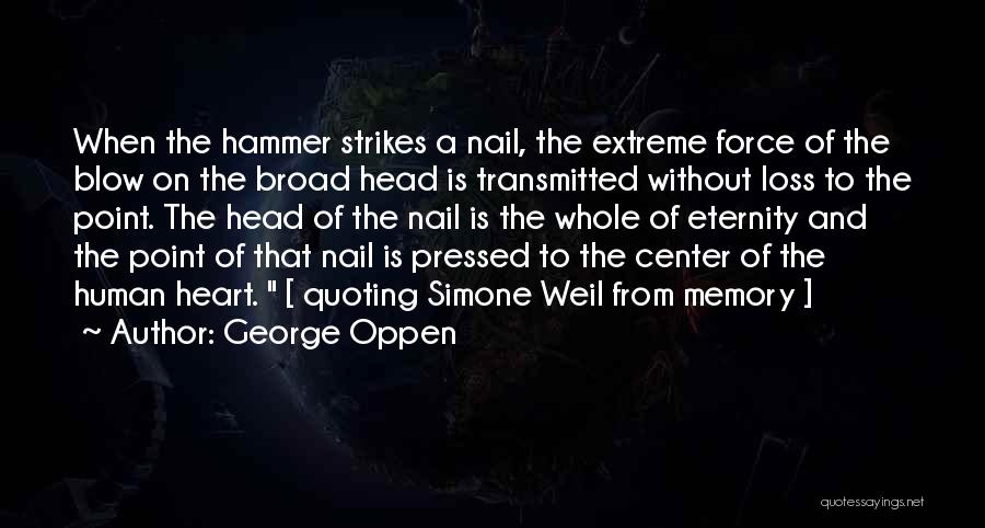 Hammer And Nail Quotes By George Oppen