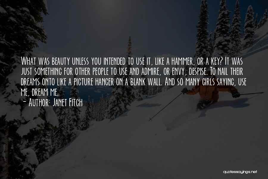 Hammer And Nail Quotes By Janet Fitch