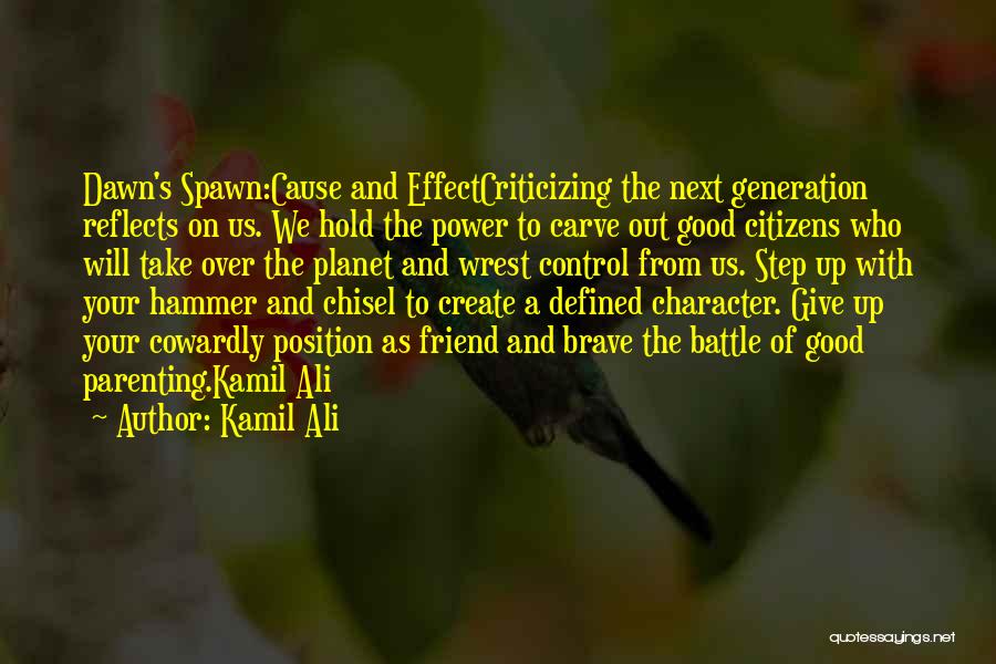Hammer & Chisel Quotes By Kamil Ali